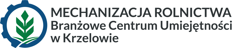 Mechanizacja Rolnictwa Branżowe Centrum Umięjętności w&nbsp;Krzelowie